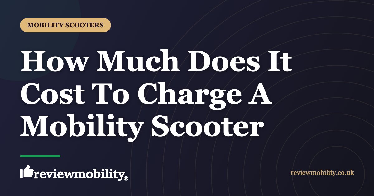 How Much Does It Cost To Charge A Mobility Scooter