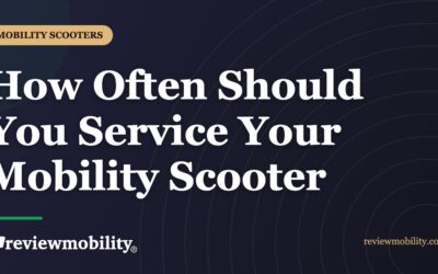 How Often Should You Service Your Mobility Scooter?