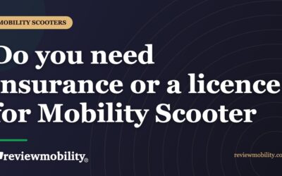 Do you need insurance or a licence for Mobility Scooter?