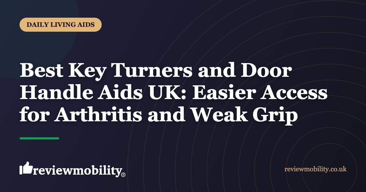 Best Key Turners and Door Handle Aids UK Easier Access for Arthritis and Weak Grip | Review Mobility Best Key Turners and Door Handle Aids UK: Easier Access for Arthritis and Weak Grip