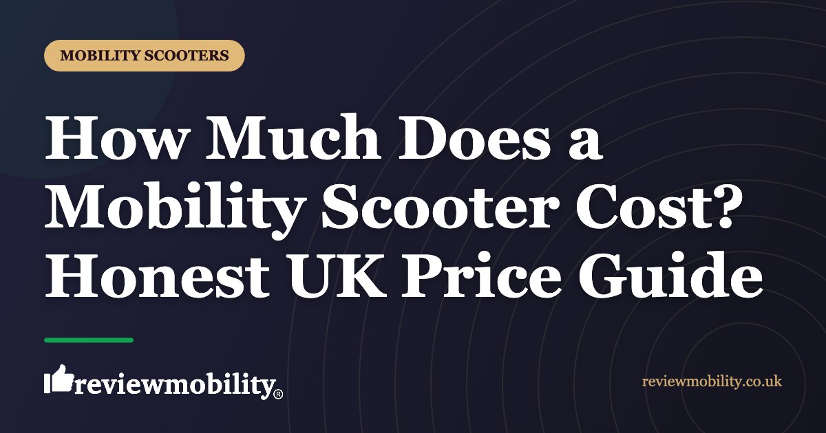 How Much Does a Mobility Scooter Cost? Honest UK Price Guide