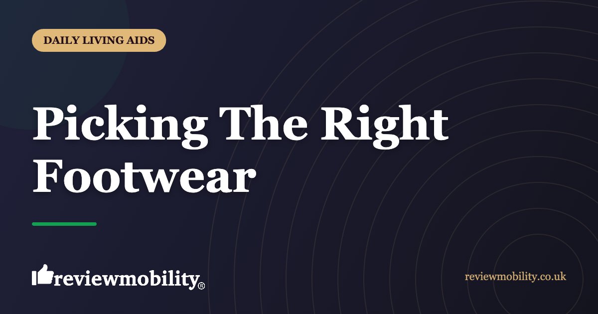 Picking The Right Footwear | Review Mobility Picking The Right Footwear