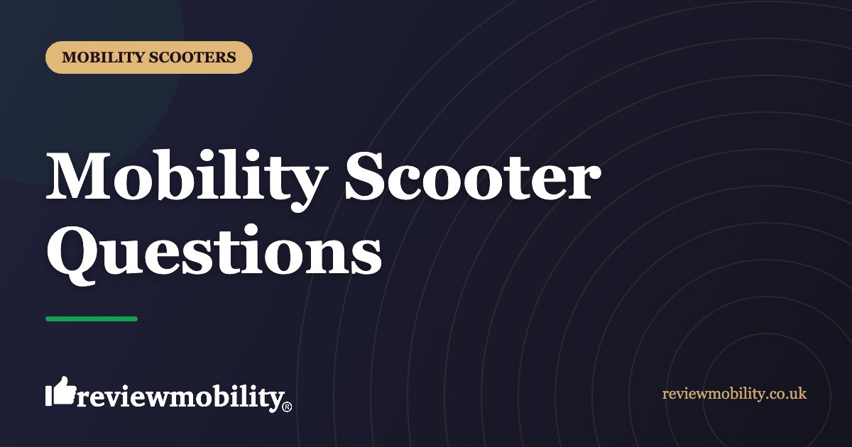 Mobility Scooter Questions | Review Mobility Mobility Scooter Questions