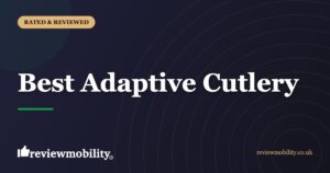 Best Adaptive Cutlery UK (2026): 5 Sets Compared