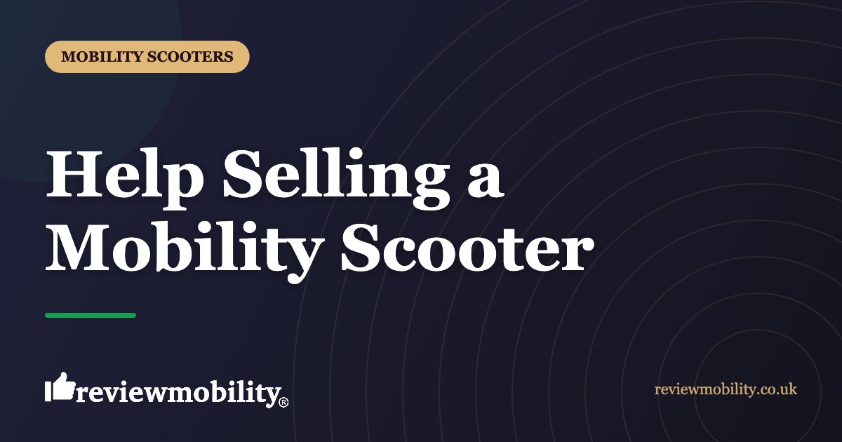 Help Selling a Mobility Scooter | Review Mobility Help Selling a Mobility Scooter