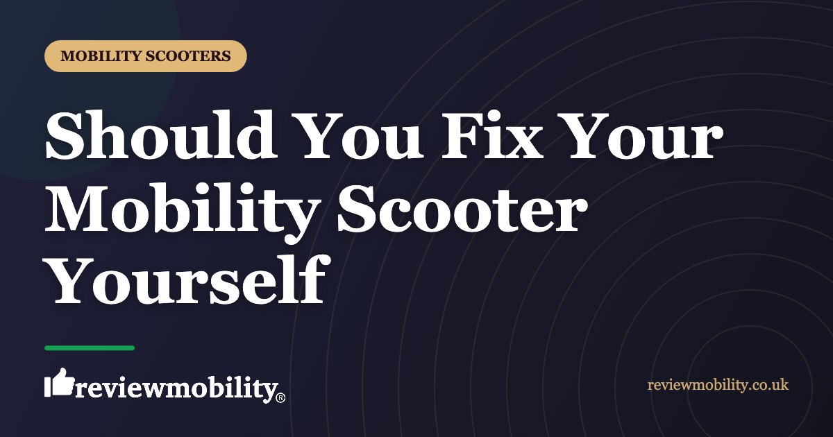 Should You Fix Your Mobility Scooter Yourself | Review Mobility Should You Fix Your Mobility Scooter Yourself