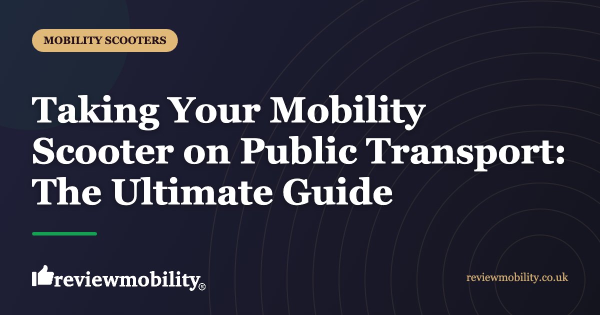 Taking Your Mobility Scooter on Public Transport The Ultimate Guide | Review Mobility Taking Your Mobility Scooter on Public Transport: The Ultimate Guide