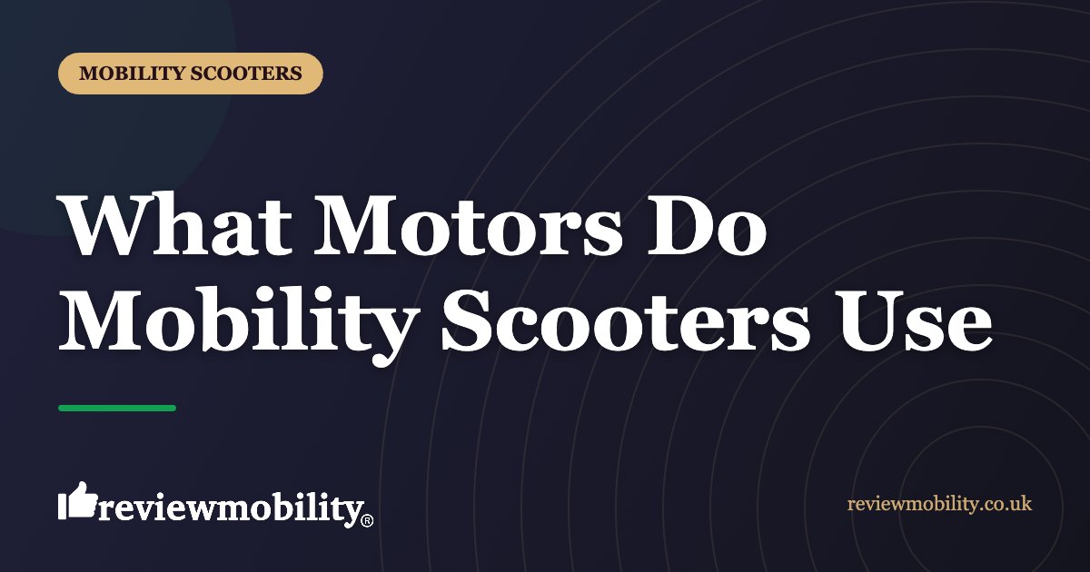 What Motors Do Mobility Scooters Use | Review Mobility What Motors Do Mobility Scooters Use