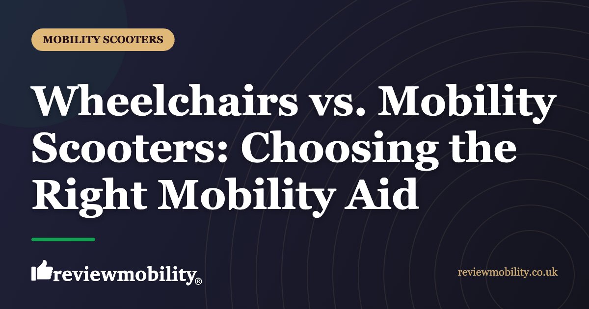 Wheelchairs vs. Mobility Scooters: Choosing the Right Mobility Aid