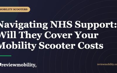 Navigating NHS Support: Will They Cover Your Mobility Scooter Costs?