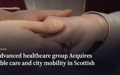 Advanced Healthcare Group Acquires Able Care and City Mobility in Scottish Expansion