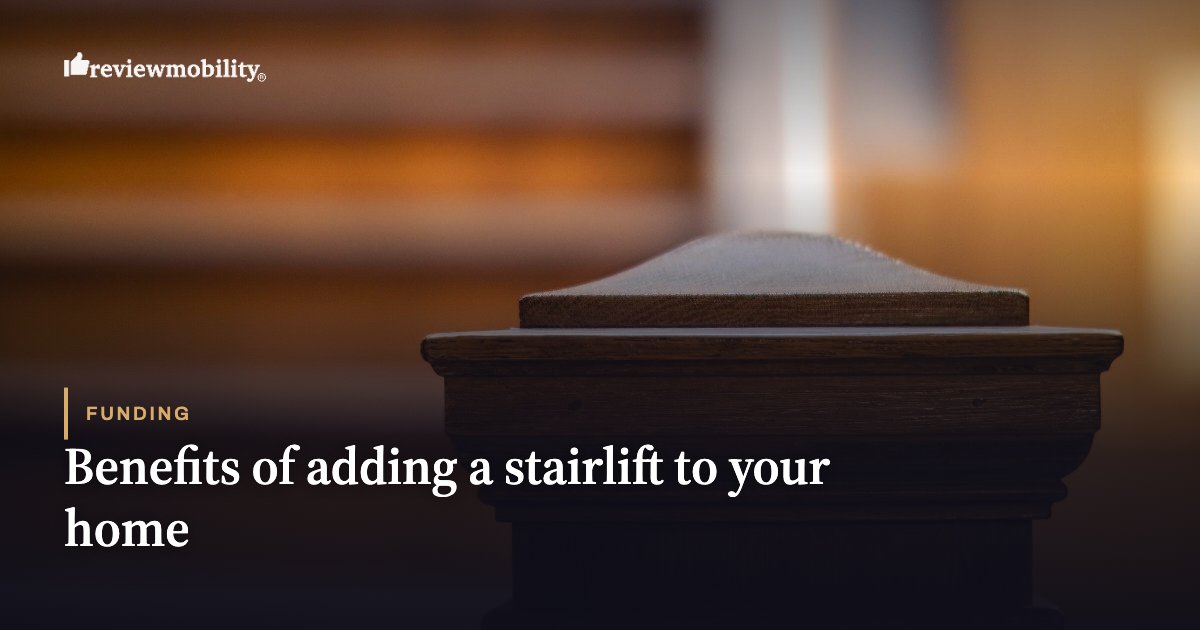 Benefits of adding a stairlift to your home