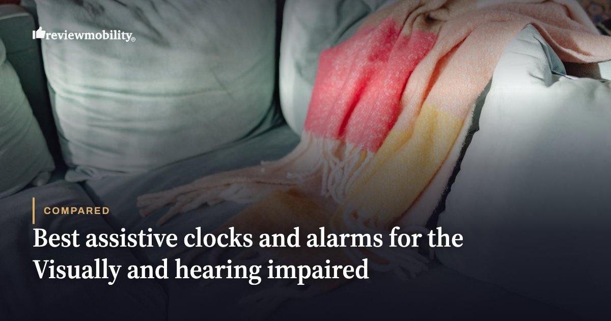 Best assistive clocks and alarms for the Visually and hearing impaired Best assistive clocks and alarms for the Visually and hearing impaired