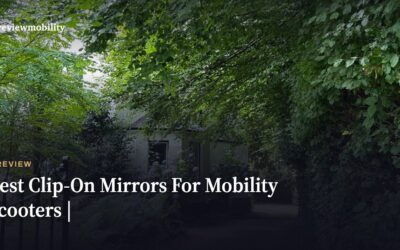 Best Clip-On Mirrors For Mobility Scooters | Review Mobility