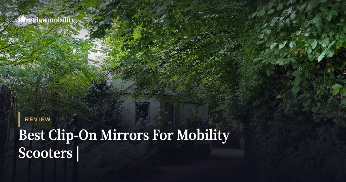 Best Clip-On Mirrors For Mobility Scooters |