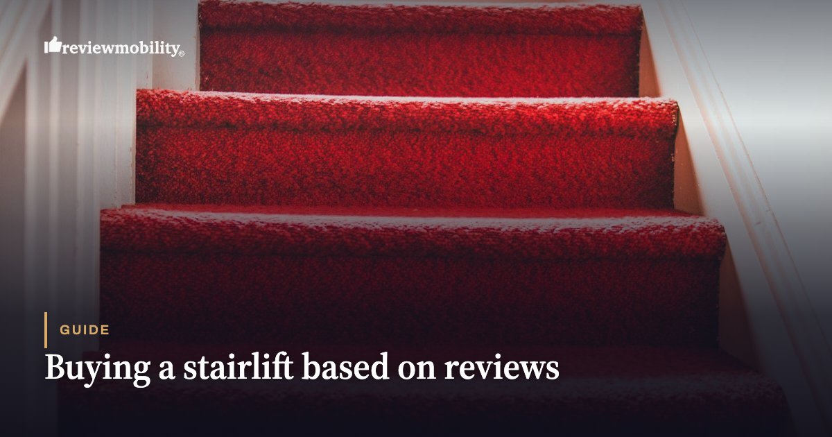 Buying a stairlift based on reviews