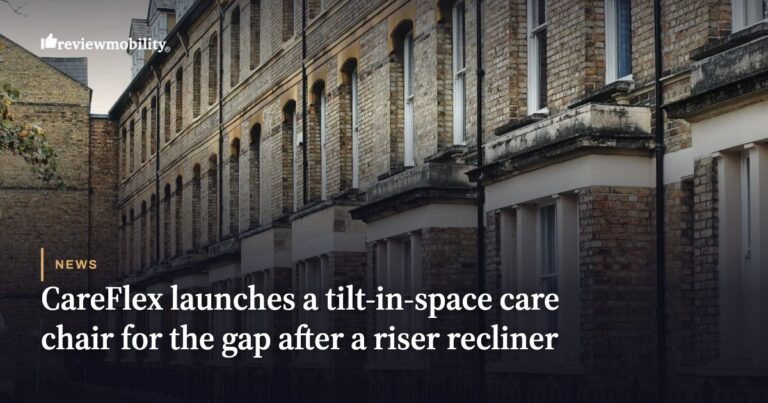 CareFlex launches a tilt-in-space care chair for the gap after a riser recliner