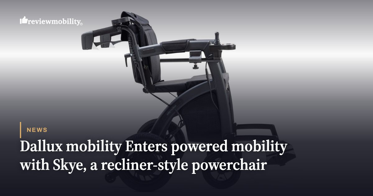 Dallux mobility Enters powered mobility with Skye, a recliner-style powerchair