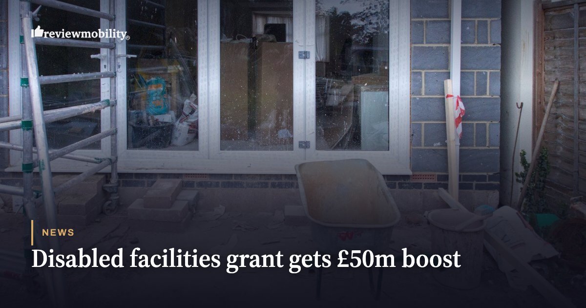 Disabled facilities grant gets £50m boost Disabled facilities grant gets £50m boost