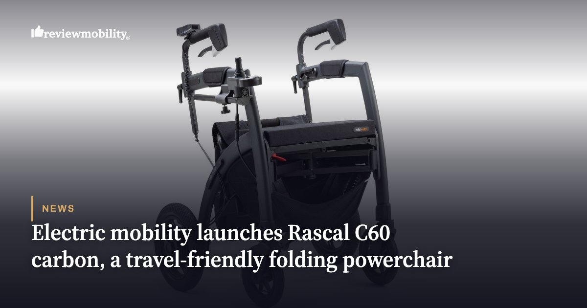 Electric mobility launches Rascal C60 carbon, a travel-friendly folding powerchair Electric mobility launches Rascal C60 carbon, a travel-friendly folding powerchair