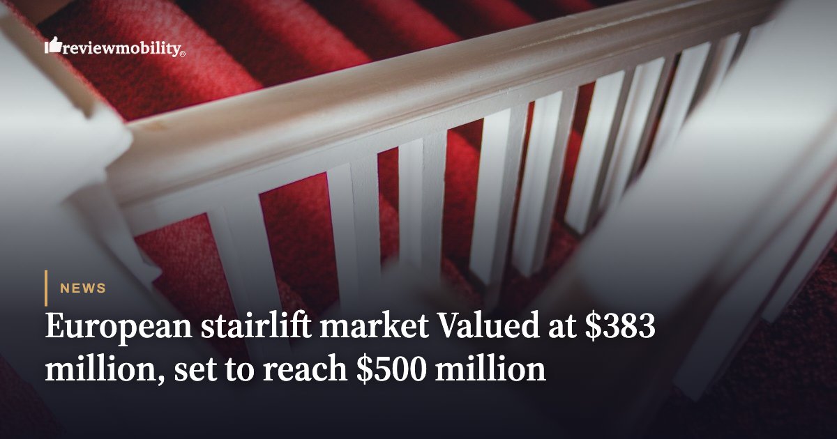European stairlift market Valued at $383 million, set to reach $500 million