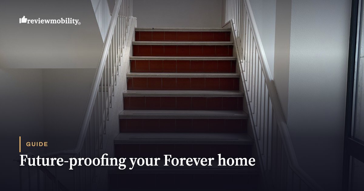 Future-proofing your Forever home Future-proofing your Forever home