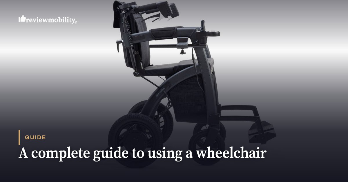 A complete guide to using a wheelchair A complete guide to using a wheelchair