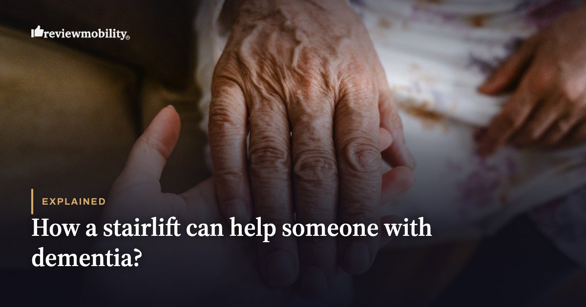 How a stairlift can help someone with dementia?