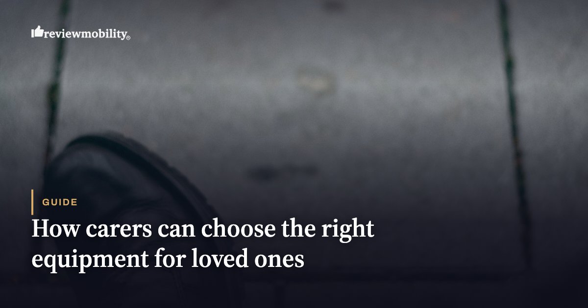 How carers can choose the right equipment for loved ones