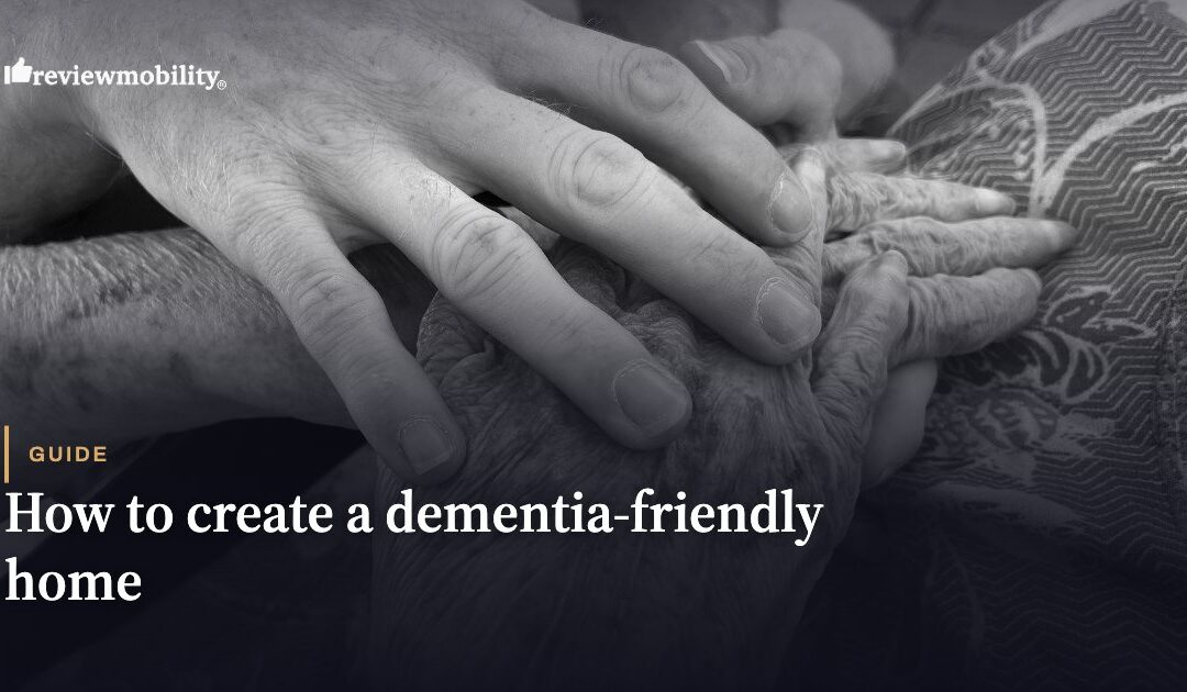 How To Create A Dementia-Friendly Home