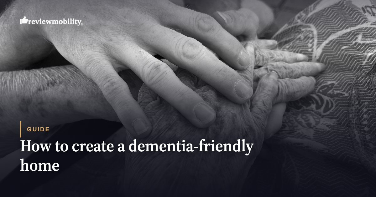 How to create a dementia-friendly home How to create a dementia-friendly home