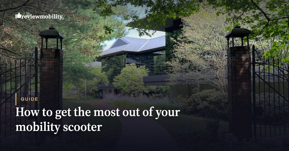How to get the most out of your mobility scooter