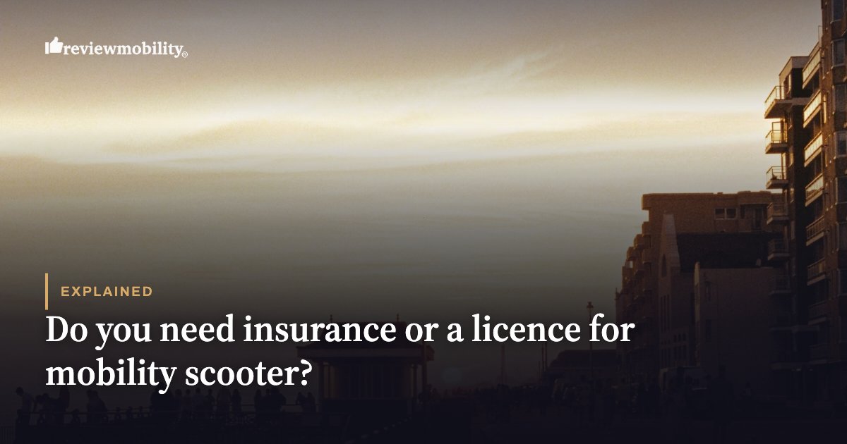 Do you need insurance or a licence for mobility scooter?