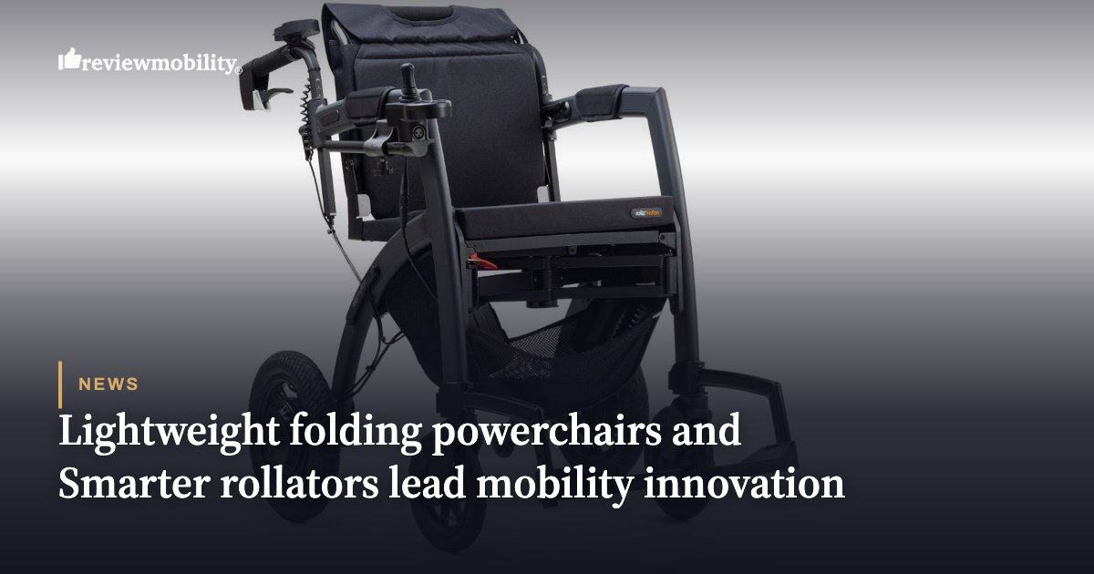 Lightweight folding powerchairs and Smarter rollators lead mobility innovation