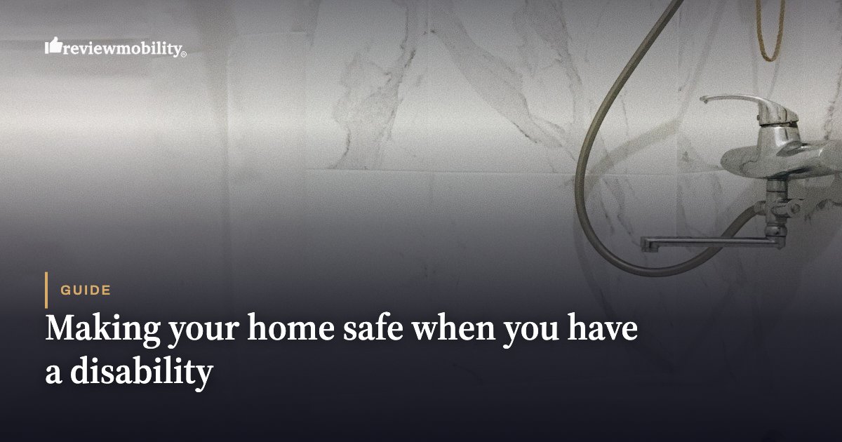 Making your home safe when you have a disability Making your home safe when you have a disability