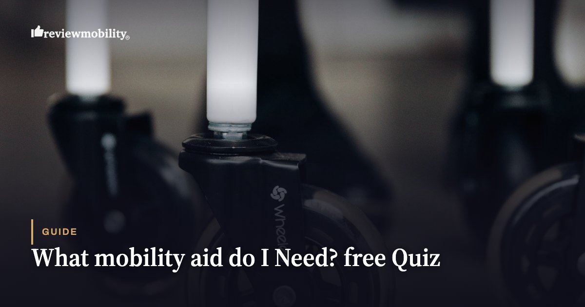 What mobility aid do I Need? free Quiz What mobility aid do I Need? free Quiz