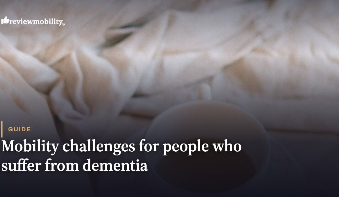 Mobility Challenges For People Who Suffer From Dementia