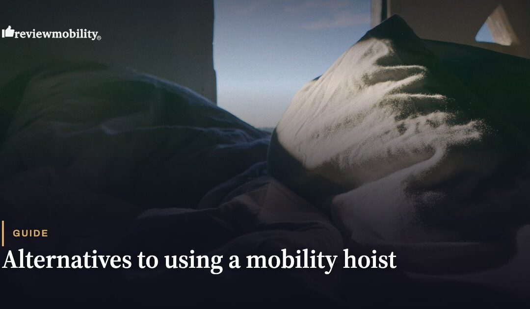 Alternatives to Using a Mobility Hoist