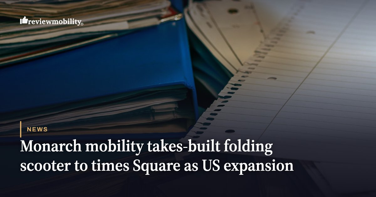 Monarch mobility takes-built folding scooter to times Square as US expansion