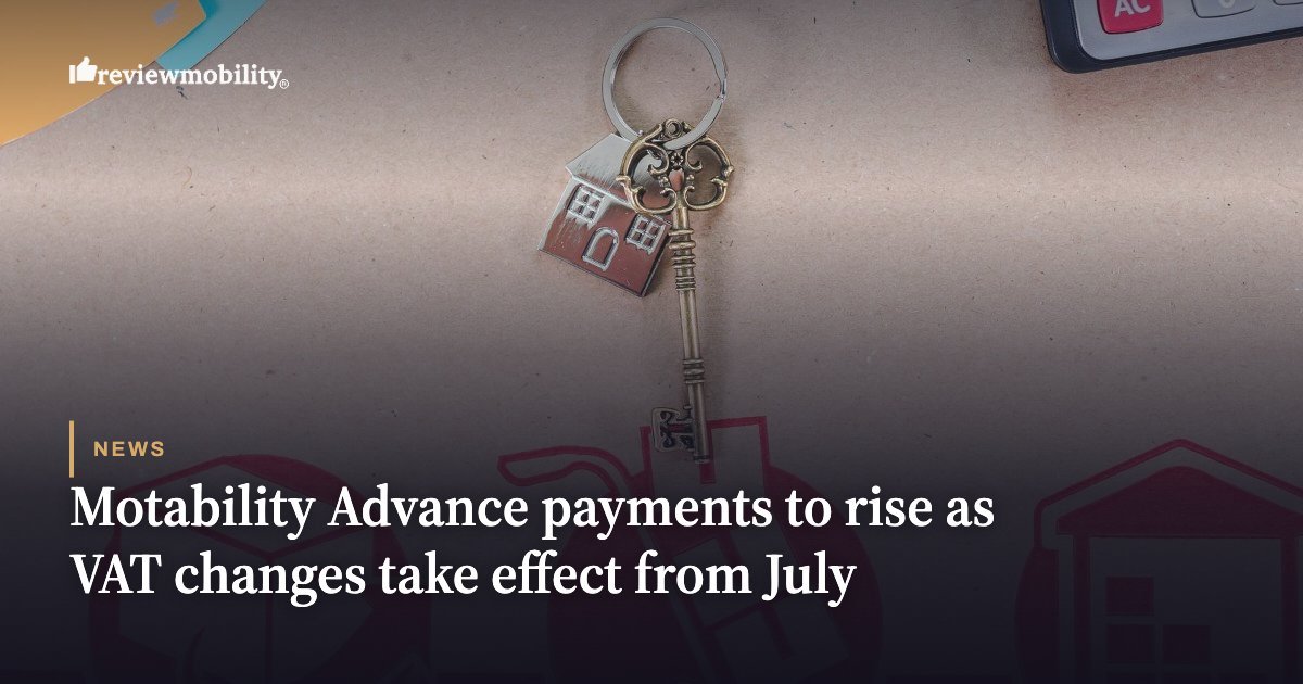 Motability Advance payments to rise as VAT changes take effect from July