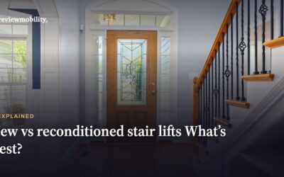 New Vs Reconditioned Stair Lifts What’s Best?Â