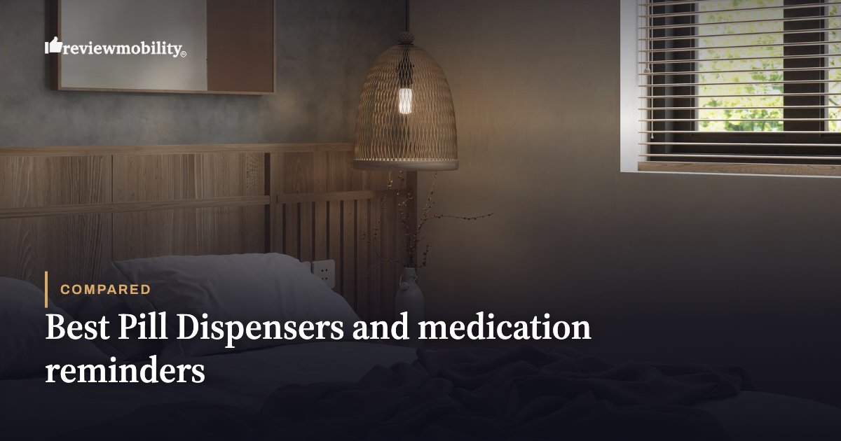 Best Pill Dispensers and medication reminders