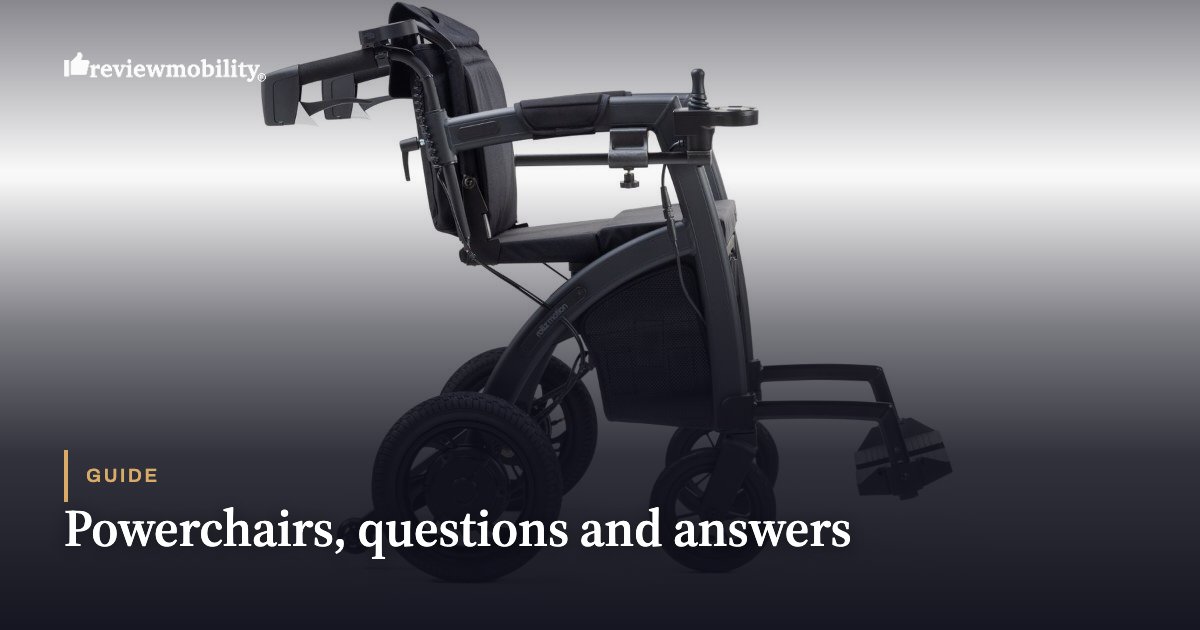 Powerchairs, questions and answers