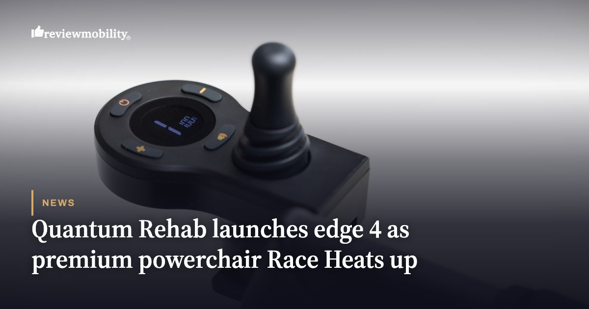 Quantum Rehab launches edge 4 as premium powerchair Race Heats up Quantum Rehab launches edge 4 as premium powerchair Race Heats up