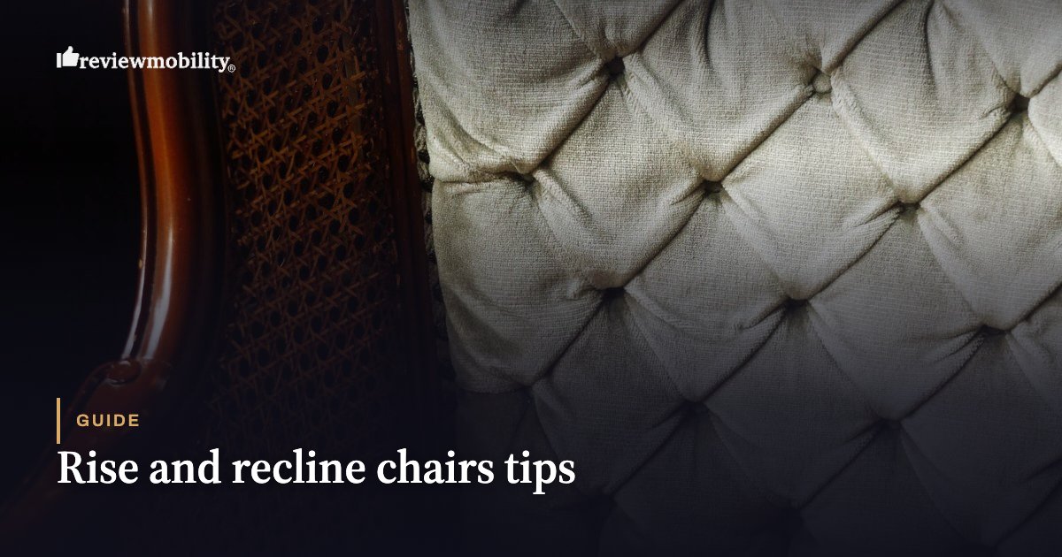 Rise and recline chairs tips Rise and recline chairs tips 