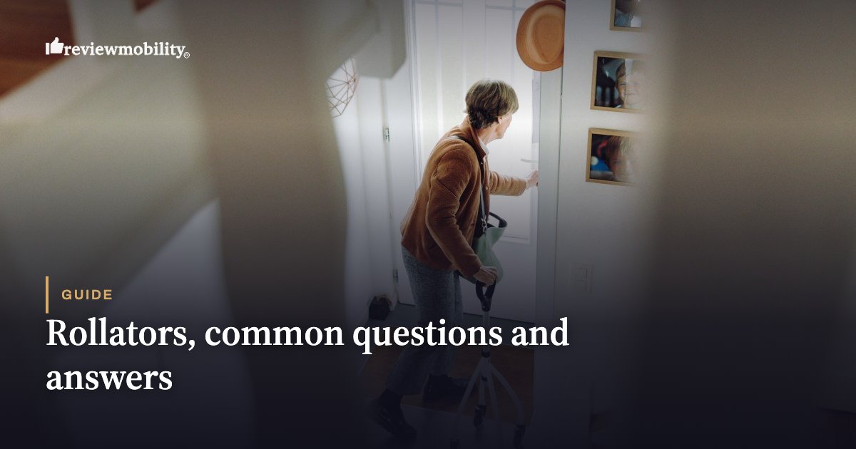 Rollators, common questions and answers Rollators, common questions and answers