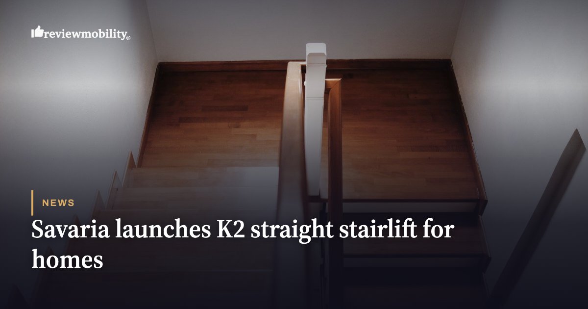 Savaria launches K2 straight stairlift for homes Savaria launches K2 straight stairlift for homes