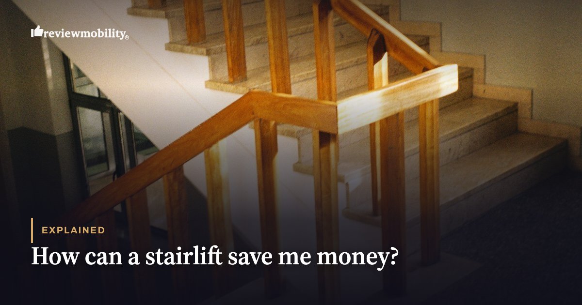 How can a stairlift save me money?