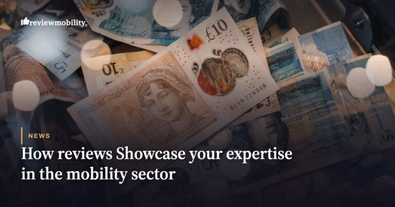 How Reviews Showcase Your Expertise In The Mobility Sector