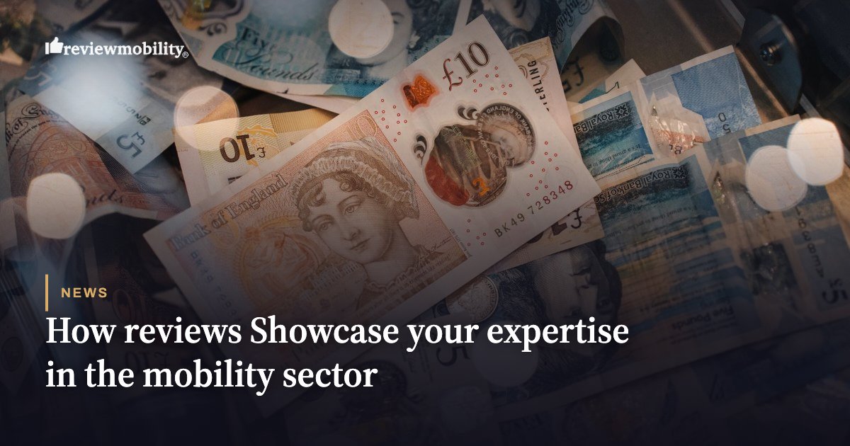 How reviews Showcase your expertise in the mobility sector How reviews Showcase your expertise in the mobility sector